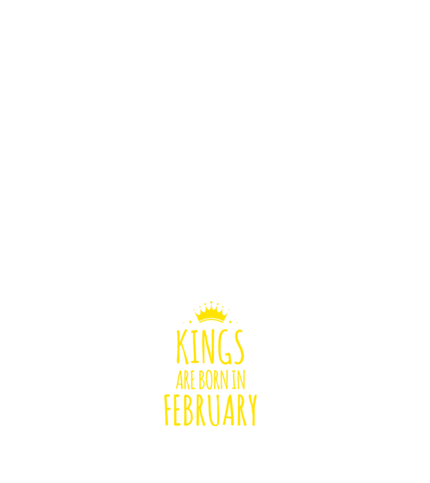 Kings are born in - February model negru pe tricou