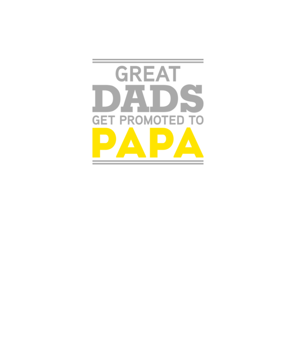 Great dads get promoted to papa model negru pe tricou