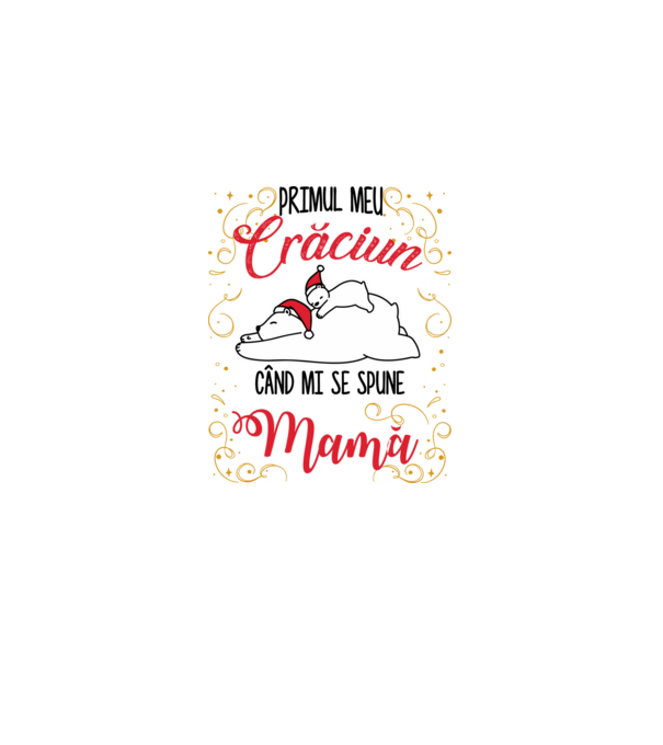 Primul meu Crăciun când mi se spune mamă! model alb pe tricou