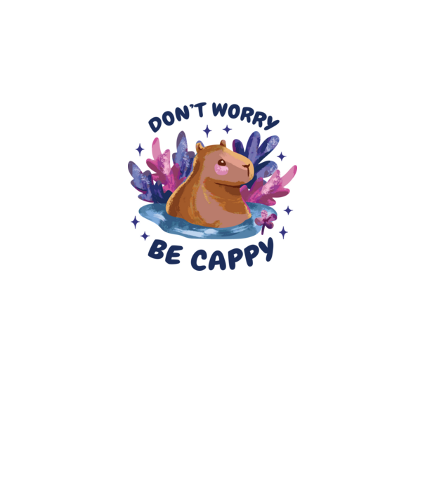 Don't worry be Cappy - capibară model alb pe tricou