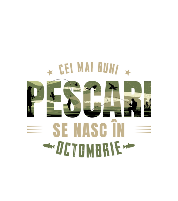 Cei mai buni pescari se nasc în octombrie model alb pe tricou