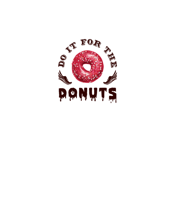 Do it for the donuts model alb pe tricou