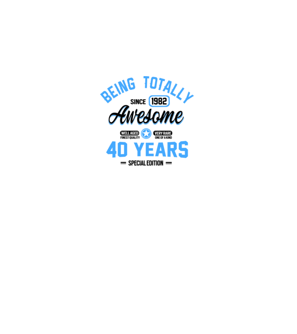 40 years of being totally awesome model alb pe tricou
