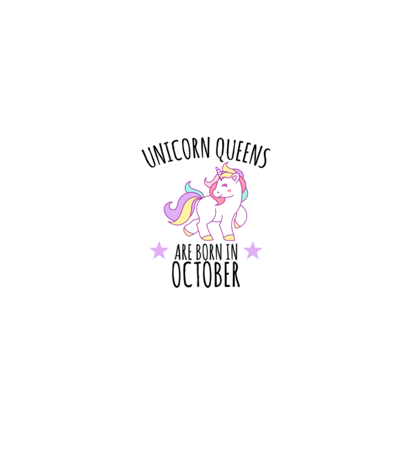 Unicorn queens are born in - October model alb pe tricou