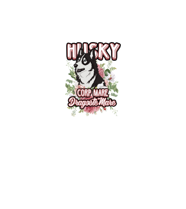 husky - corp mare, dragoste mare model alb pe tricou