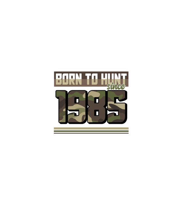 Born to hunt since 1985 model nisipiu pe tricou