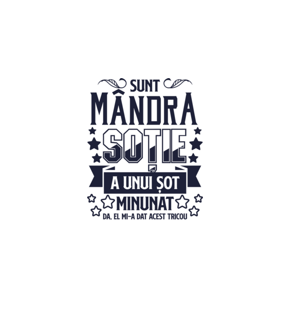 Sunt mândra soție a unui soț minunat - da, el mi-a dat acest tricou model alb pe tricou