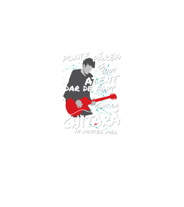 poate părea că sunt atent, dar de fapt cânt la chitară în mintea mea model negru pe tricou