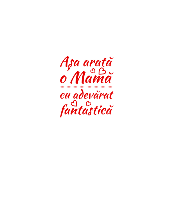 Așa arată o Mamă cu adevărat fantastică model alb pe tricou
