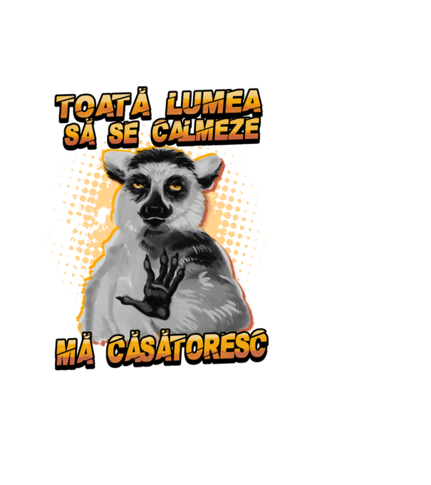 toată lumea - să se calmeze - mă căsătoresc model negru pe tricou