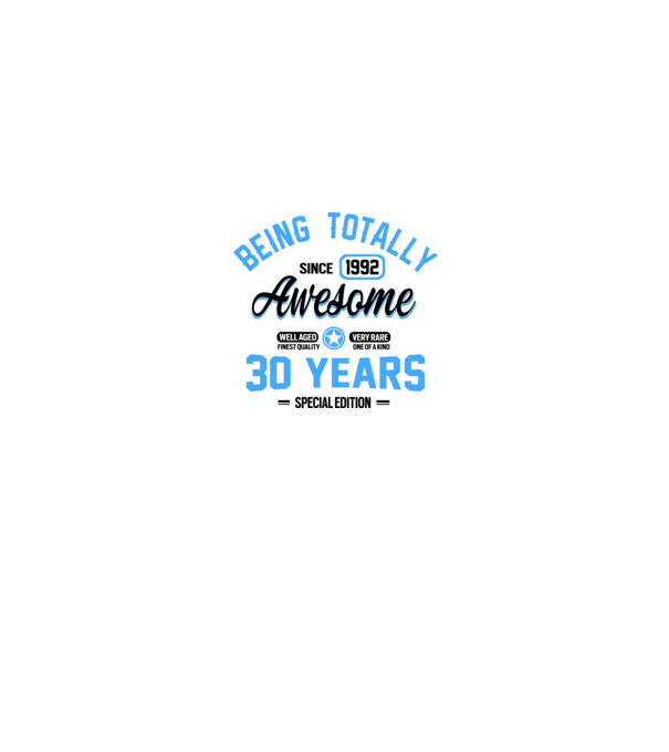 30 years of being totally awesome model alb pe tricou
