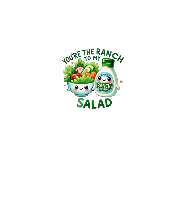 Ranch to my Salad model alb pe tricou