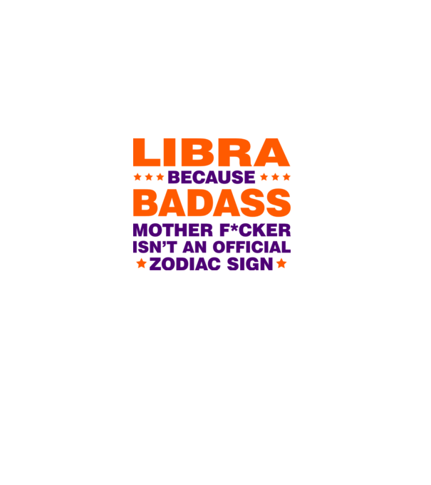 Badass zodiac LIBRA model alb pe tricou