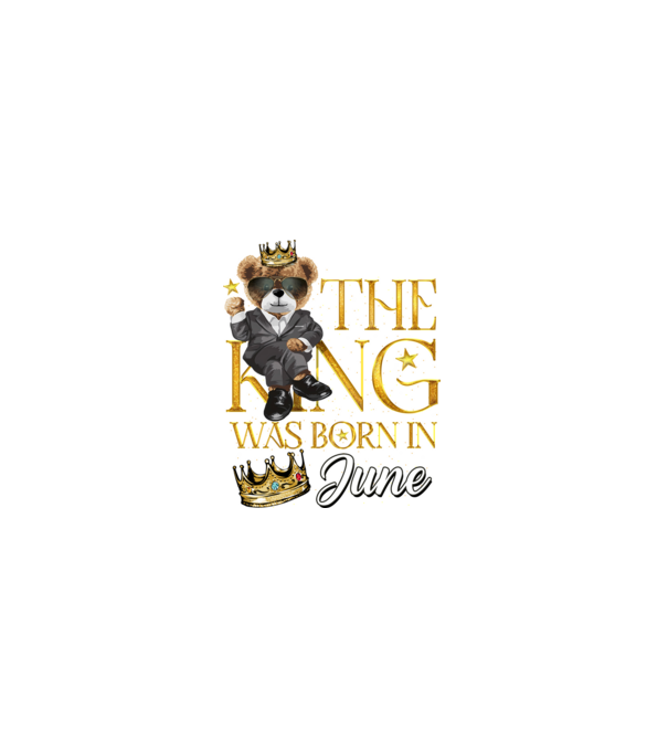 The king was born int JUNE model negru pe tricou