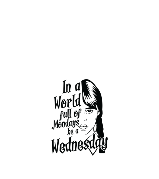  Be a Wednesday model alb pe tricou