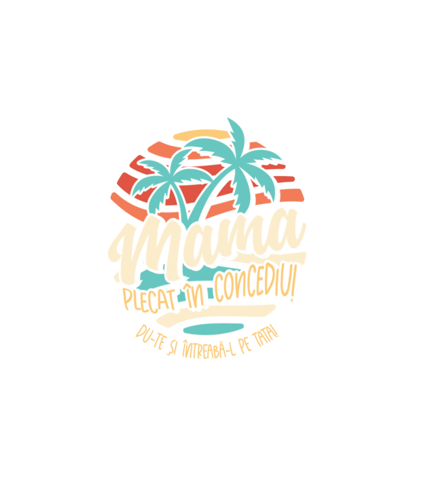Mama Plecat în concediu model alb pe tricou