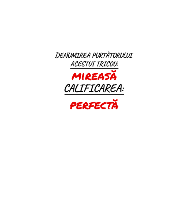 denumirea persoanei care poartă tricoul: mireasă - calificarea: perfectă model alb pe tricou