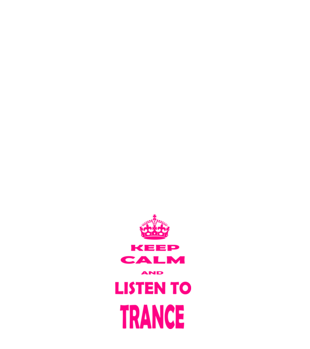 Keep Calm and Listen To Trance model alb pe tricou