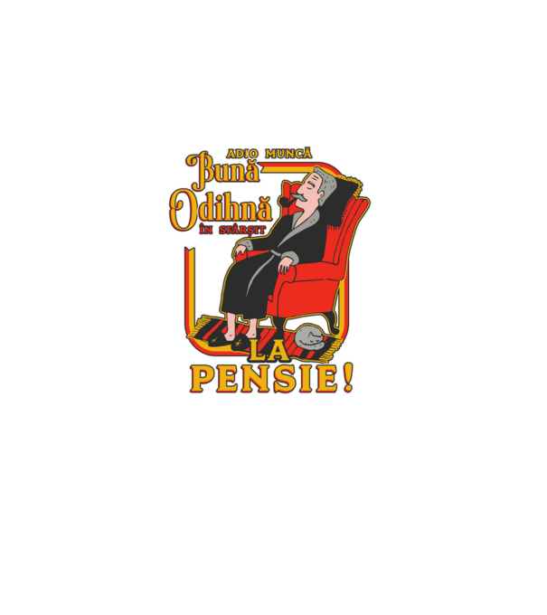 Adio muncă, bună odihnă! în sfârșit, la pensie! model negru pe tricou
