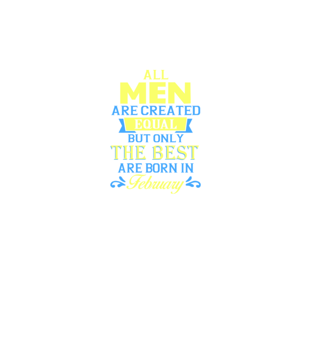 All men created equal but only the beat are born in february model negru pe tricou
