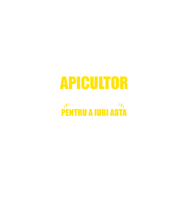 Sunt suficient de priceput pentru a fi APICULTOR și suficient de nebun pentru a iubi asta model negru pe tricou