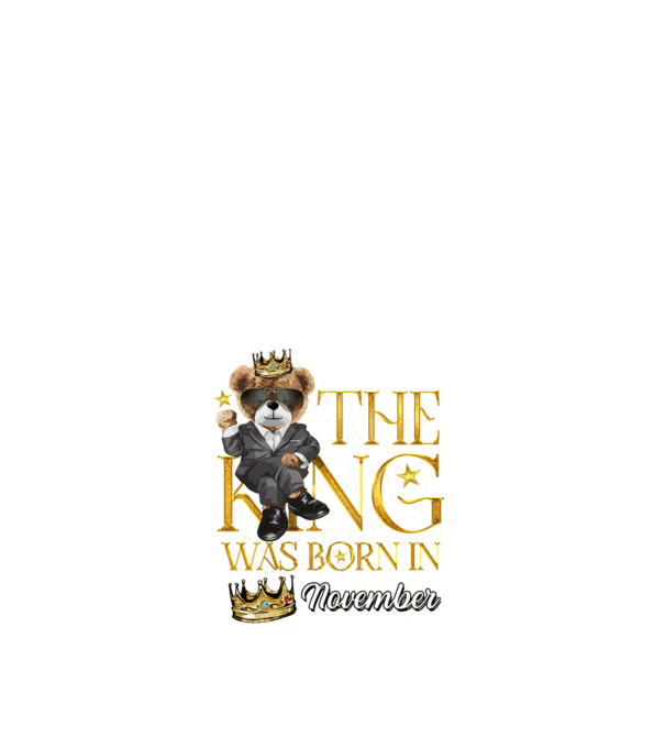 The king was born int NOVEMBER model alb pe tricou