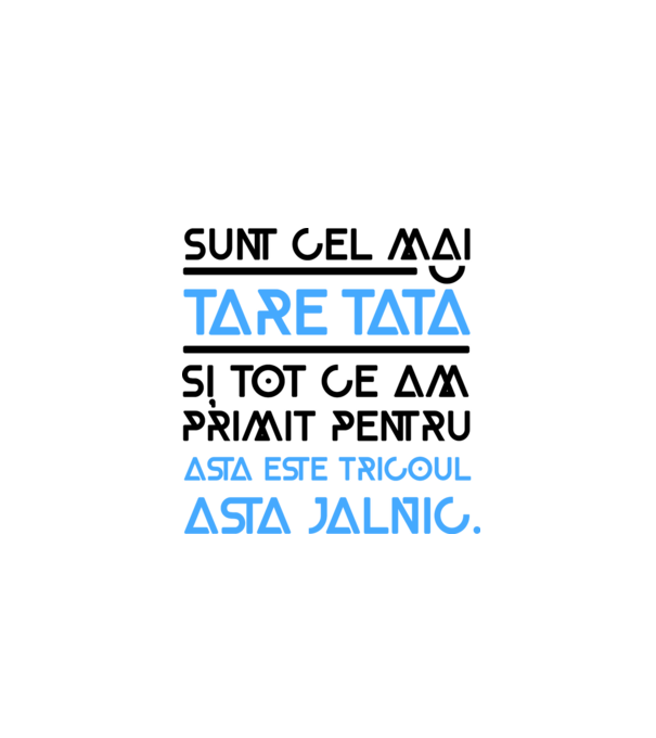 Sunt cel mai tare tată și tot ce am primit pentru asta este tricoul ăsta jalnic model alb pe tricou
