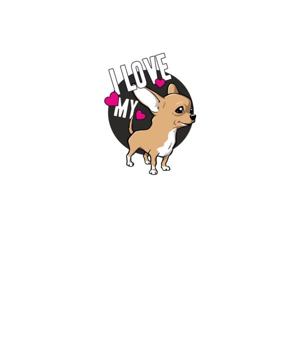 I love my Chihuahua model alb pe tricou