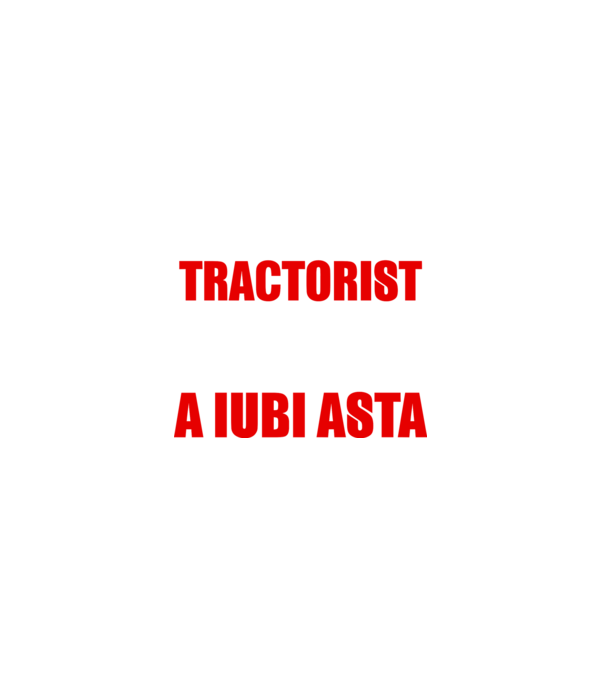 Sunt suficient de priceput pentru a fi TRACTORIST și suficient de nebun pentru a iubi asta model negru pe tricou