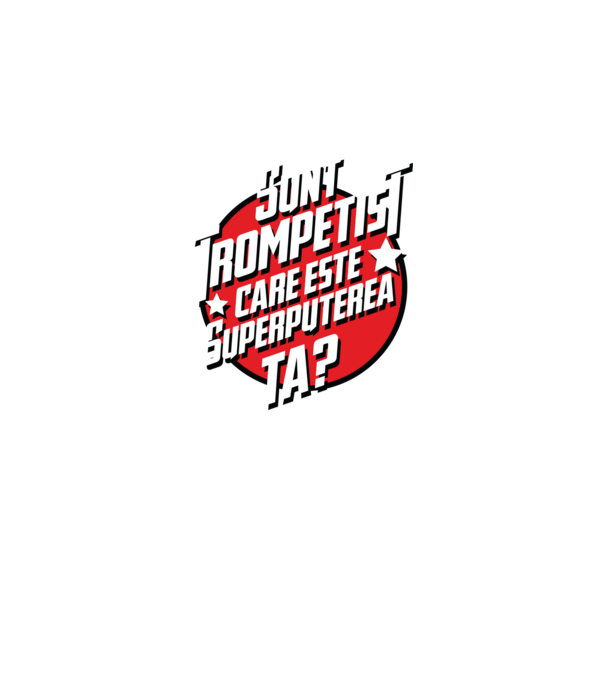 sunt trompetist, care este superputerea ta? model negru pe tricou