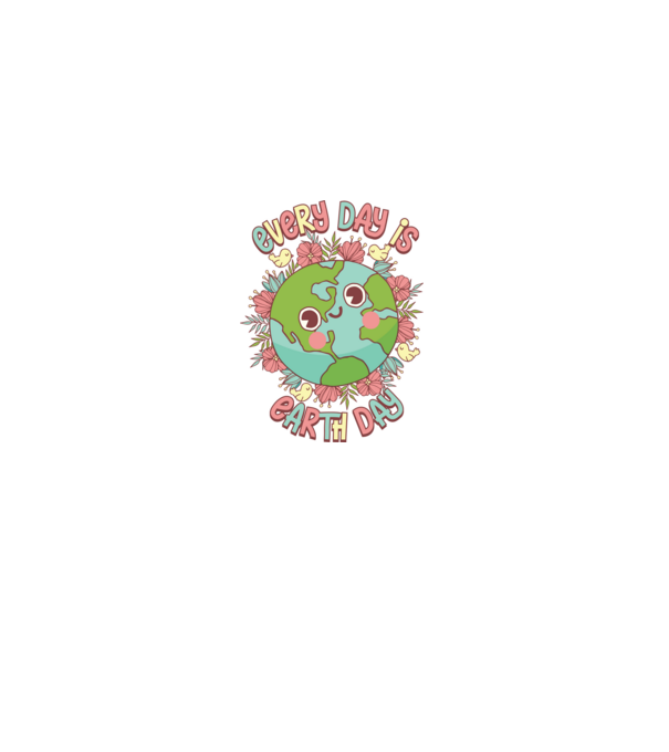 Every day is earth day cute model alb pe tricou