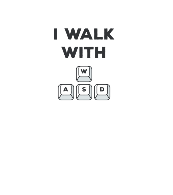 I Walk with WASD model alb pe tricou