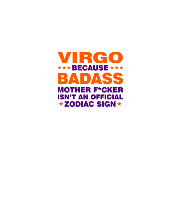 Badass zodiac VIRGO model alb pe tricou
