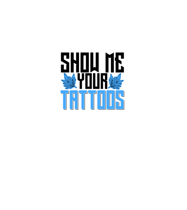 Show me your tattoos model alb pe tricou