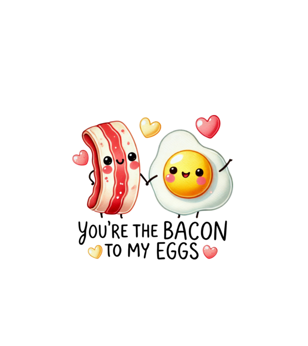 Bacon to my Eggs model alb pe tricou