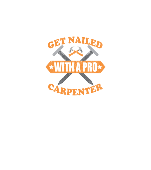 Get nailed with a pro sleep with a carpenter model negru pe tricou