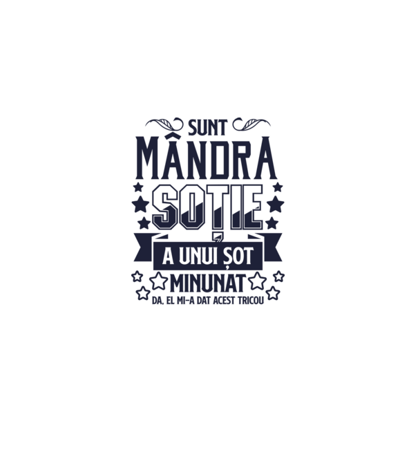 Sunt mândra soție a unui soț minunat - da, el mi-a dat acest tricou model alb pe tricou