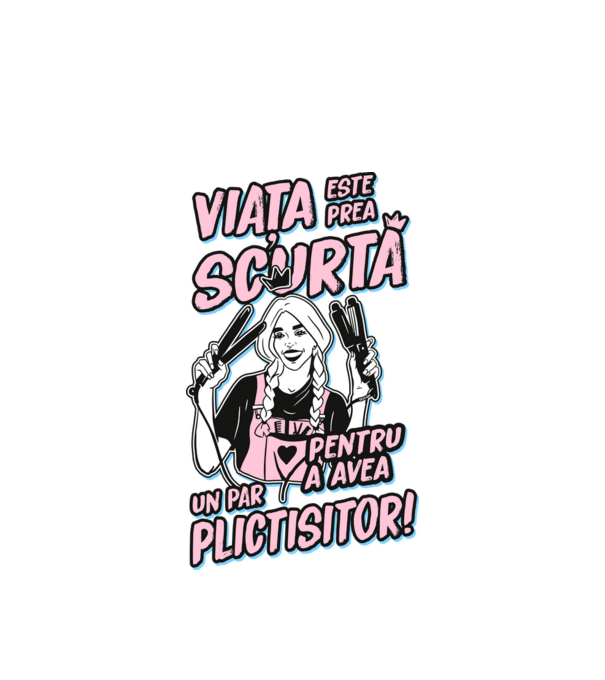 viata este prea scurta pentru a avea un par plictisitor model alb pe tricou