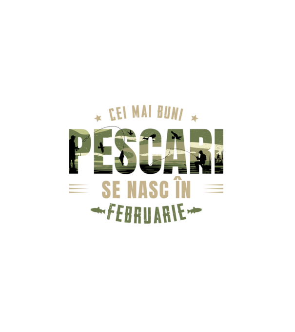 Cei mai buni pescari se nasc în februarie model alb pe tricou