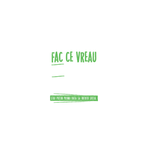 Fac ce vreau și când vreau! model negru pe tricou