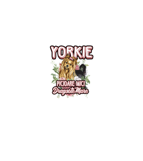 Yorkie - picioare mici dragoste mare model alb pe tricou