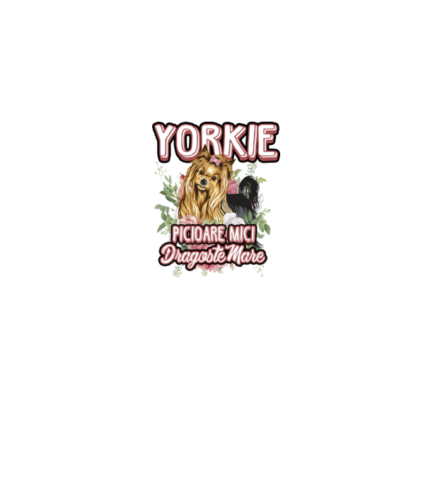 Yorkie - picioare mici dragoste mare model gri pe tricou