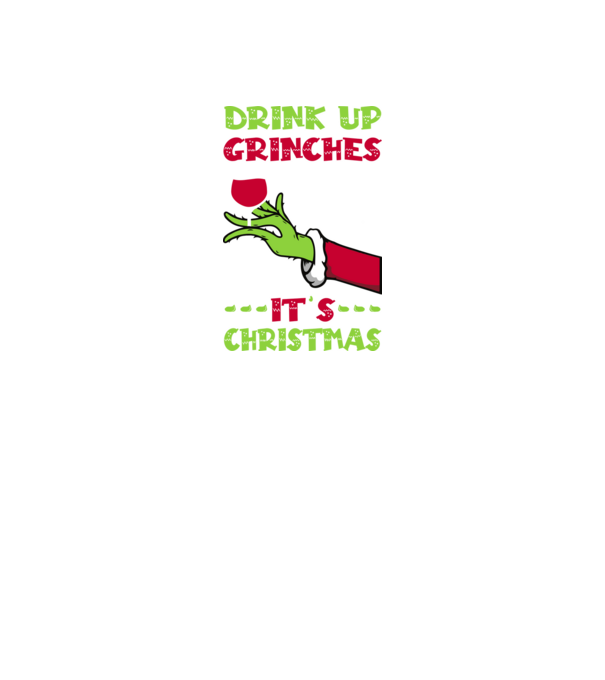 Drink up grinches it's christmas model negru pe tricou
