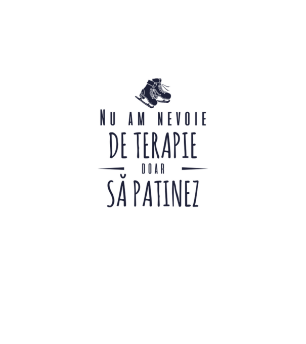 nu am nevoie de terapie doar să patinez model gri pe tricou