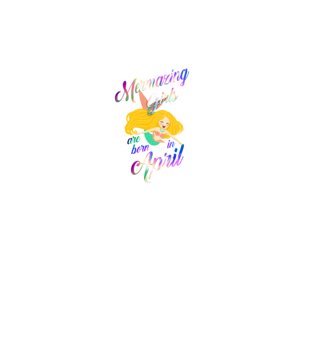 Mermazing girls are born in april model turcoaz pe tricou