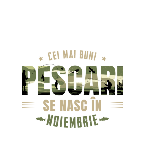 Cei mai buni pescari se nasc în noiembrie model alb pe tricou