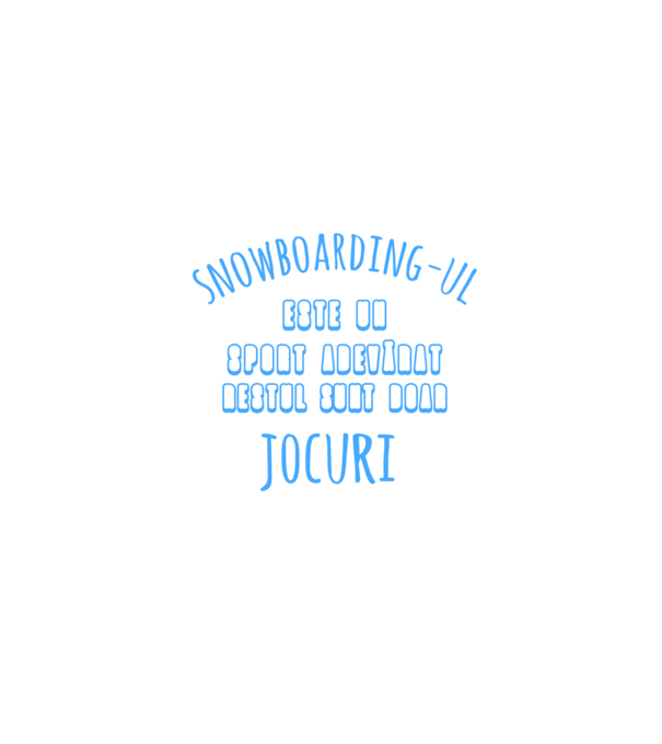 Snowboarding-ul este un sport adevărat, restul sunt doar un jocuri model negru pe tricou