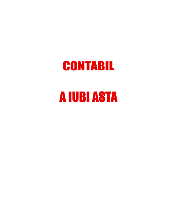 Sunt suficient de priceput pentru a fi CONTABIL și suficient de nebun pentru a iubi asta model negru pe tricou