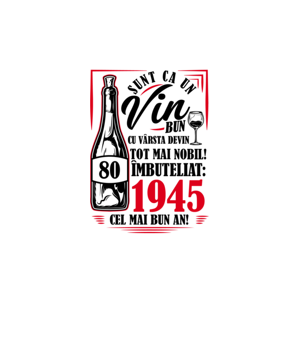 Un Vin Bun 1945 - Alb model alb pe tricou