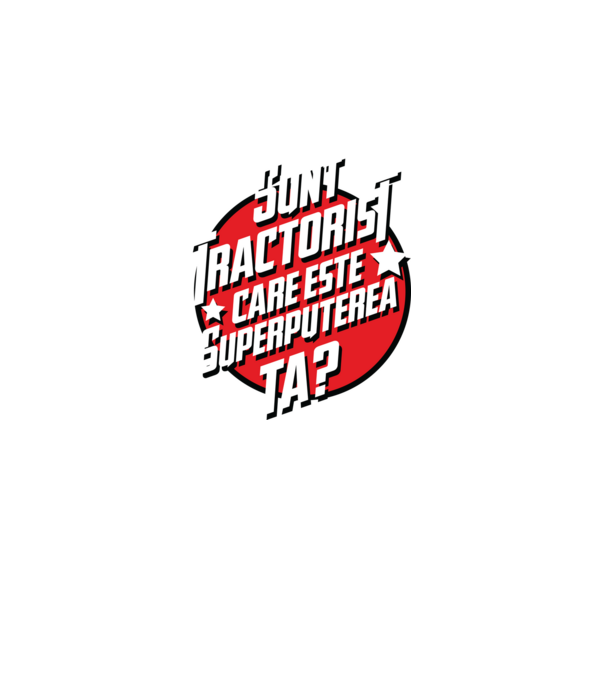 sunt tractorist, care este superputerea ta? model gri pe tricou